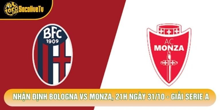 Nhận Định Bologna Vs Monza, 21h Ngày 31/10 - Giải Serie A