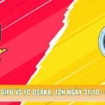 Nhận Định Fc Gifu Vs Fc Osaka, 12h Ngày 31/10 - Giải J3 League
